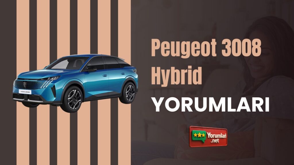 Peugeot 3008 Hybrid Yorumları