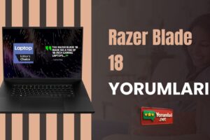 Razer Blade 18 Yorumları ile Gücün Yeni Tanımı