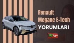 Renault Megane E-Tech Yorumları: Elektriğin En Hızlı Hali
