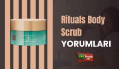 Rituals Body Scrub Yorumları ve Kullanım Ayrıntıları 