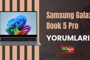 Samsung Galaxy Book 5 Pro Yorumları ile Tasarım Yenilikleri