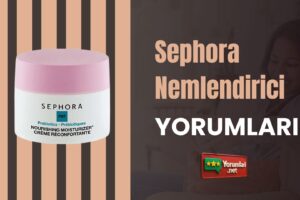 Sephora Nemlendirici Yorumları ve  Kullanımı: Gerekli Mi? 