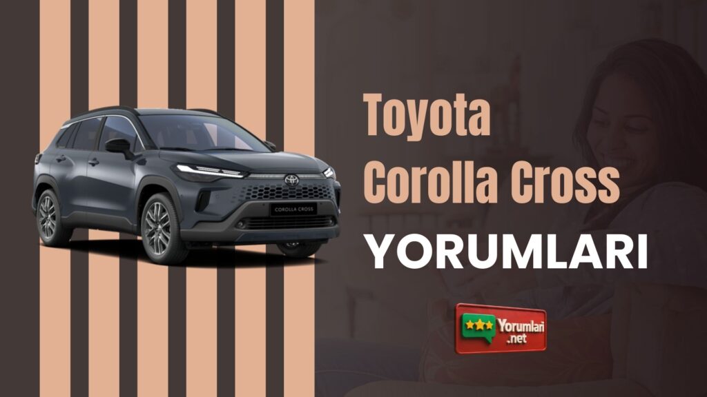 Toyota Corolla Cross Yorumları