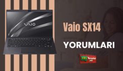 Vaio SX14 Yorumları ve 1 Yıllık Kullanım Performansı  
