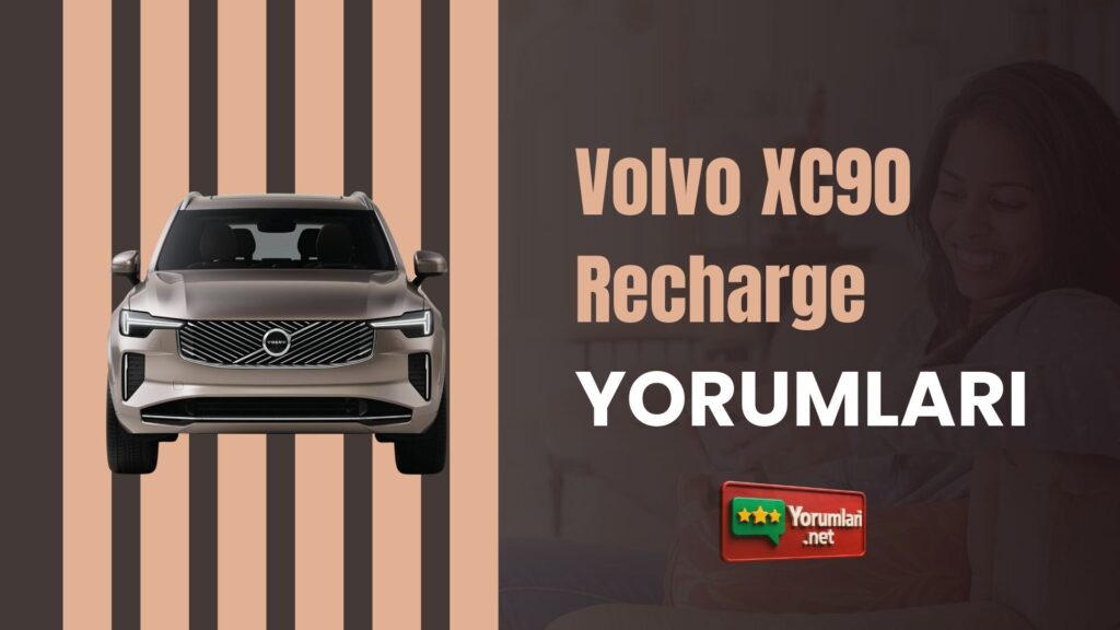 Volvo XC90 Recharge Yorumları