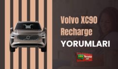 Volvo XC90 Recharge Yorumları: Güvenlik ve Konforun Zirvesi