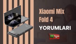 Xiaomi Mix Fold 4 Yorumları ve Deneyimler 
